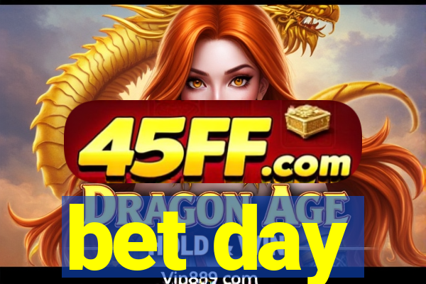 bet day